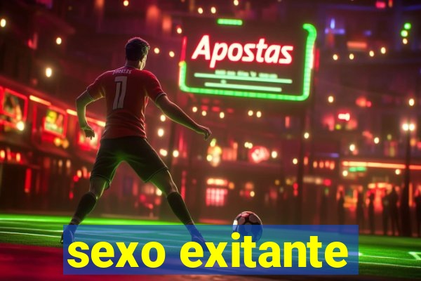 sexo exitante