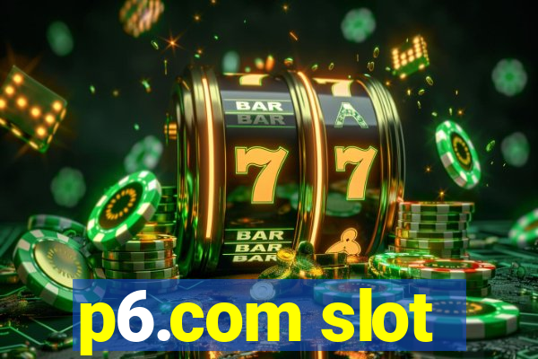 p6.com slot