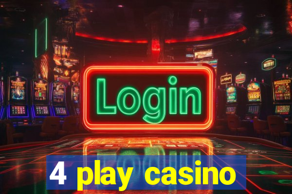 4 play casino