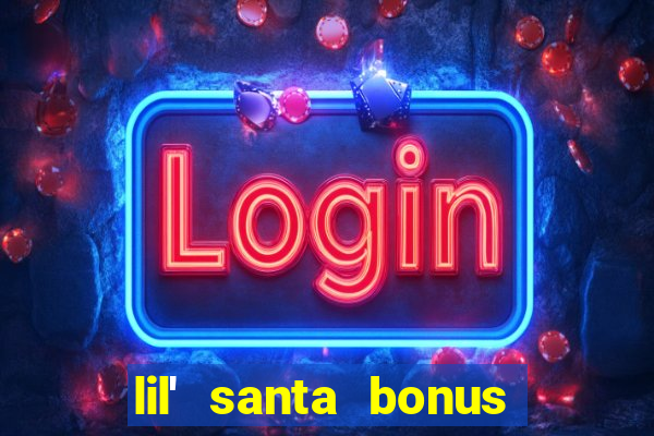 lil' santa bonus buy slot