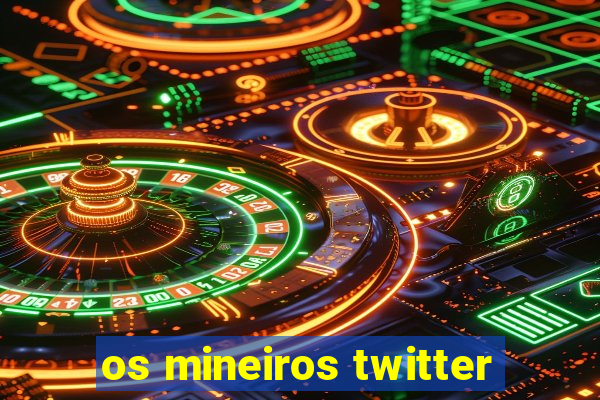 os mineiros twitter