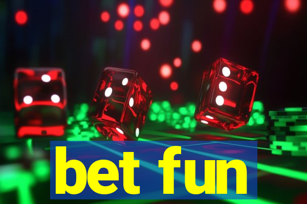 bet fun