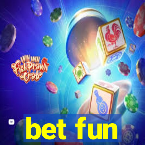 bet fun