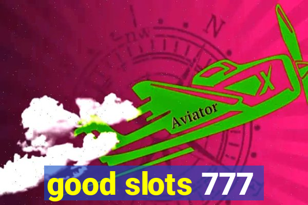 good slots 777