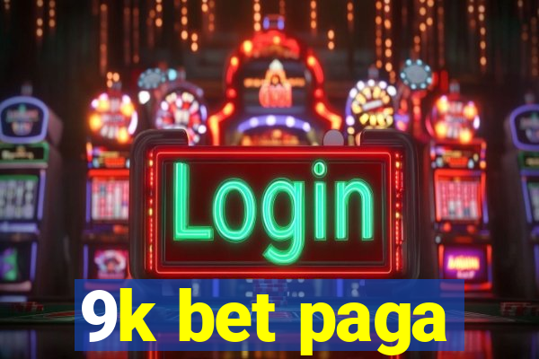 9k bet paga