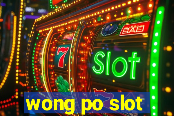 wong po slot