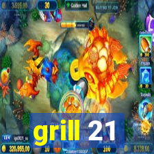 grill 21