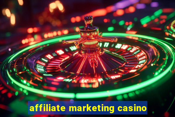 affiliate marketing casino