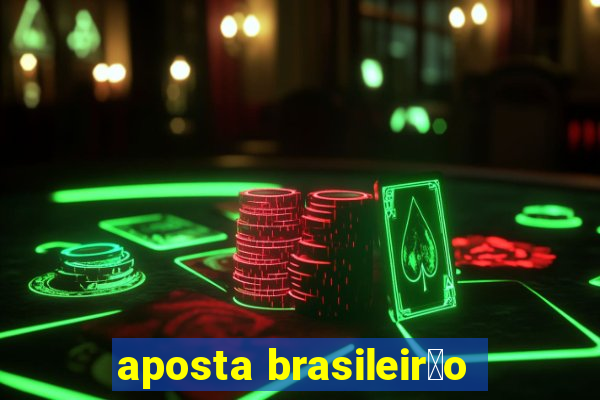 aposta brasileir茫o