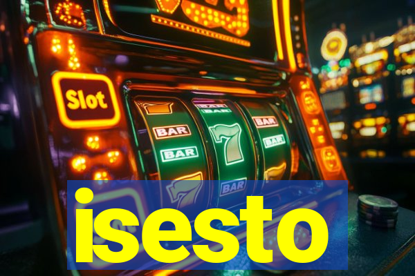 isesto