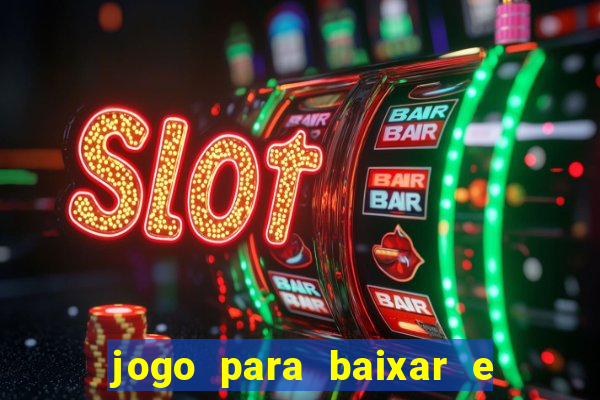 jogo para baixar e ganhar dinheiro