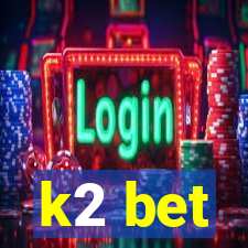 k2 bet