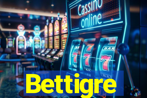 Bettigre