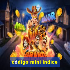 código mini indice