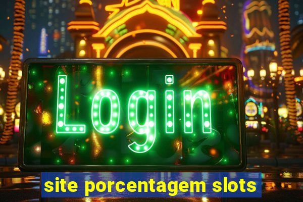 site porcentagem slots