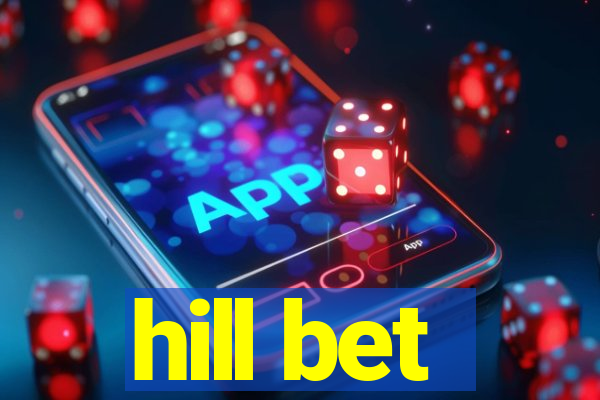 hill bet