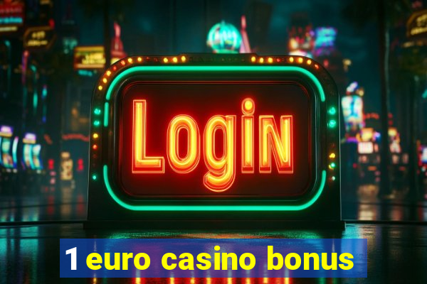 1 euro casino bonus