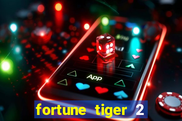 fortune tiger 2 demo free