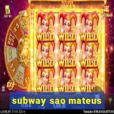 subway sao mateus