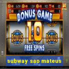 subway sao mateus