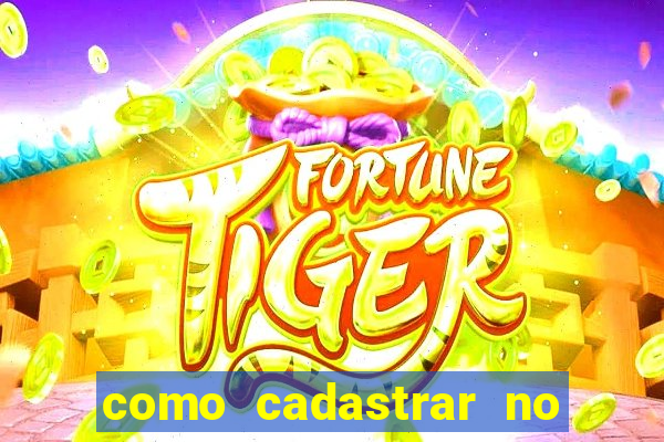 como cadastrar no jogo do tigrinho