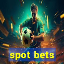 spot bets