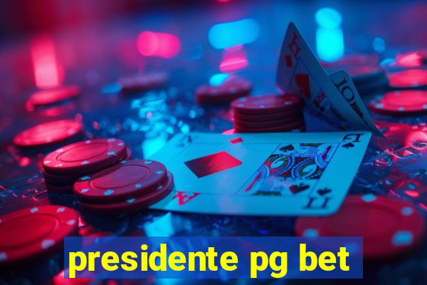 presidente pg bet