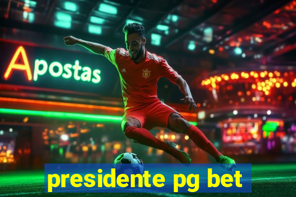 presidente pg bet