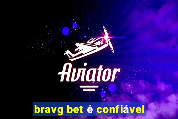 bravg bet é confiável