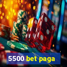 5500 bet paga