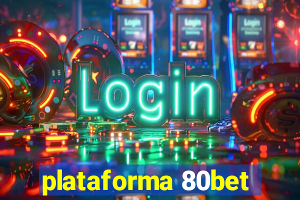 plataforma 80bet