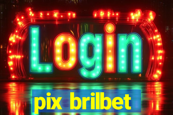 pix brilbet