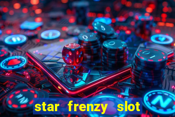 star frenzy slot free play