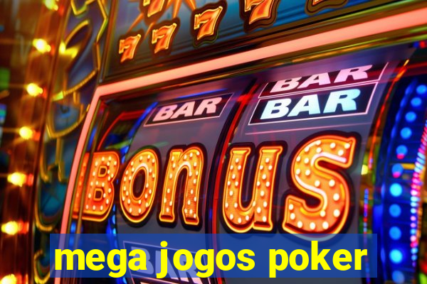 mega jogos poker