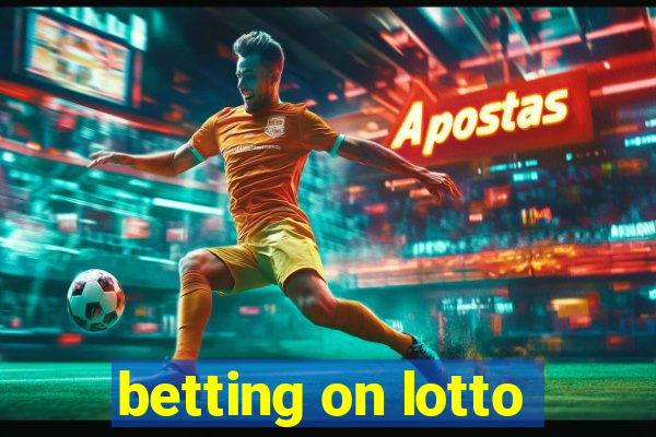 betting on lotto