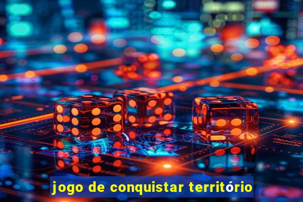 jogo de conquistar território