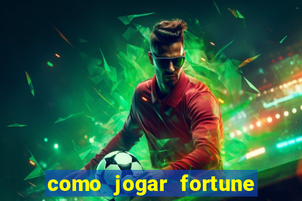 como jogar fortune tiger e ganhar