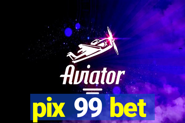 pix 99 bet