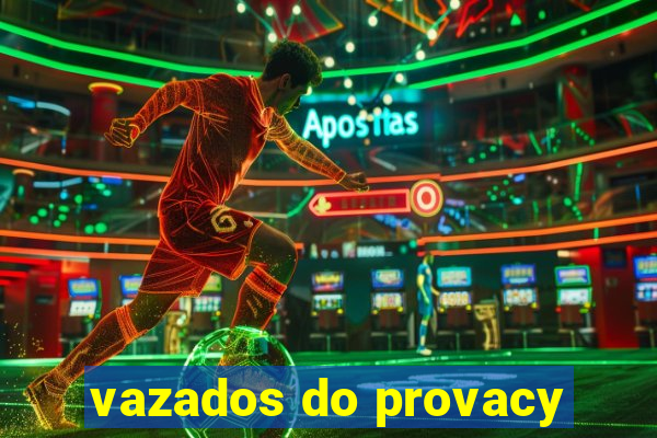 vazados do provacy