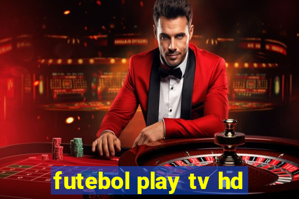 futebol play tv hd