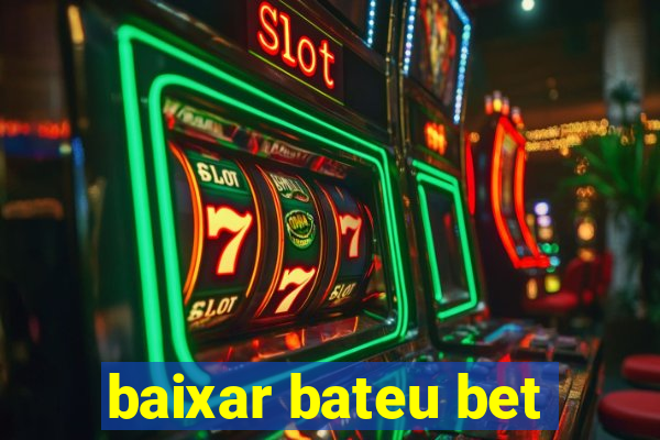 baixar bateu bet