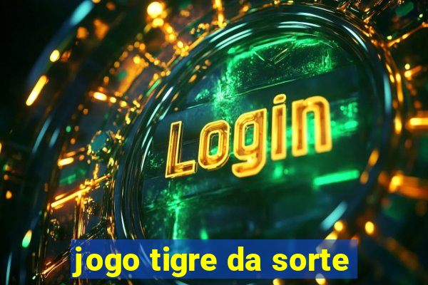 jogo tigre da sorte