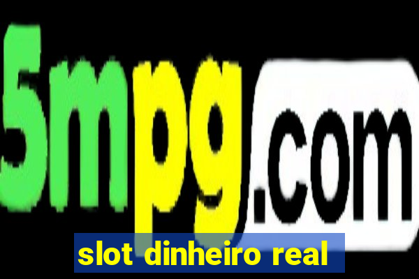 slot dinheiro real