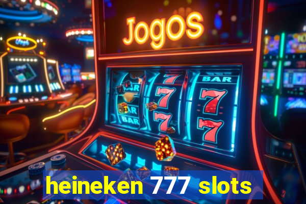 heineken 777 slots