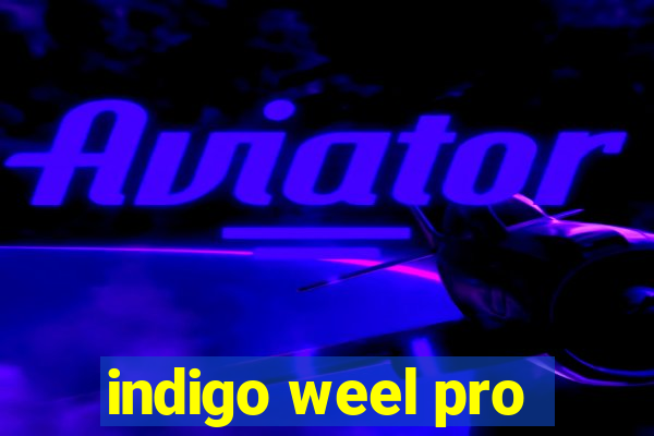 indigo weel pro