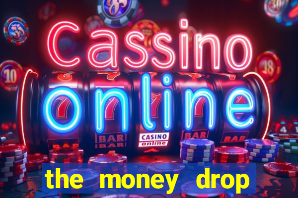 the money drop live casino