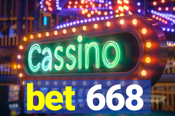 bet 668