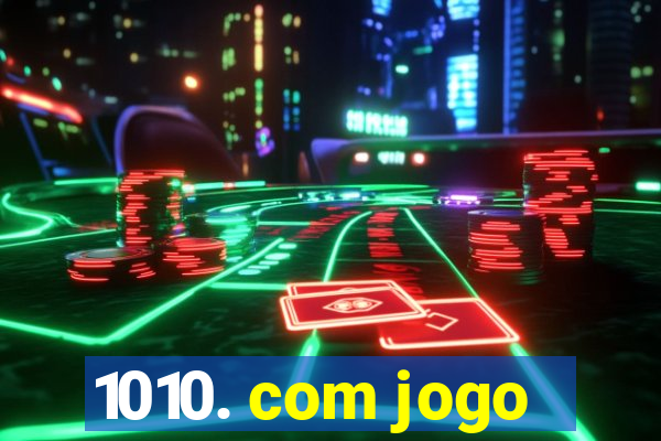 1010. com jogo