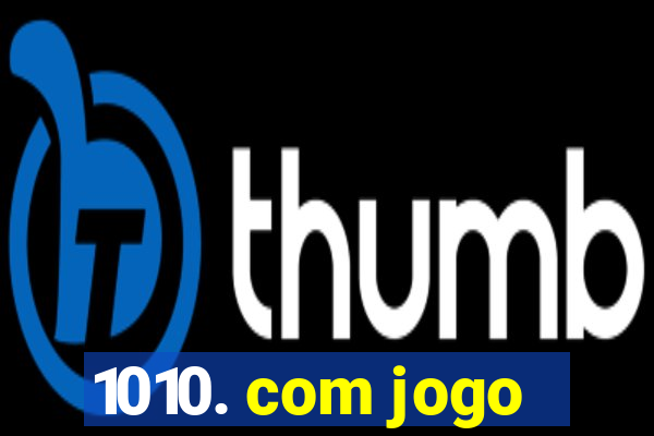 1010. com jogo