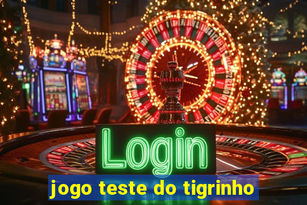 jogo teste do tigrinho